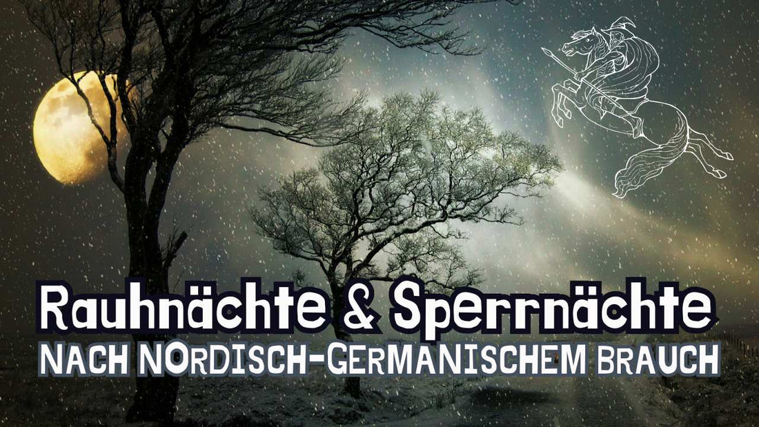 Eine Reise durch die mystische Zeit der Sperrnächte und der Rauhnächte - Ritualmanufaktur.de