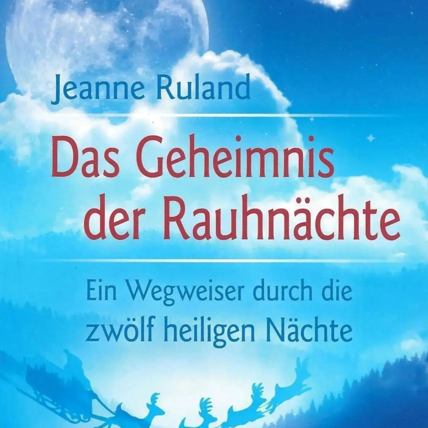 Das Geheimnis der Rauhnächte v. Jeanne Ruland - Ritualmanufaktur.de