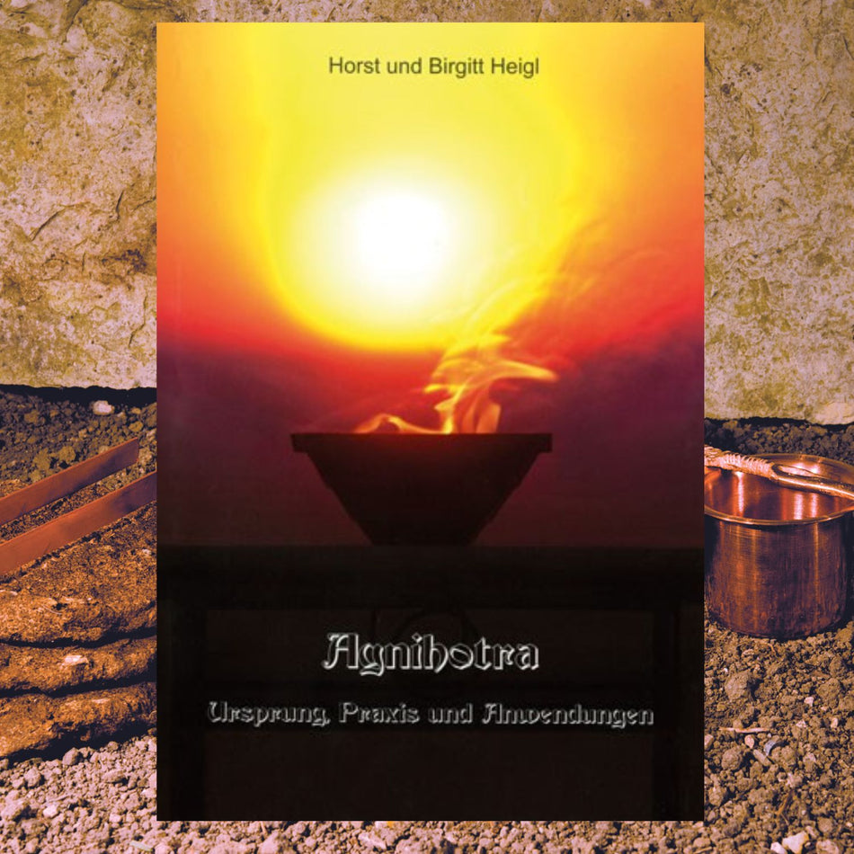 Agnihotra - Ursprung Praxis und Anwendung Buch