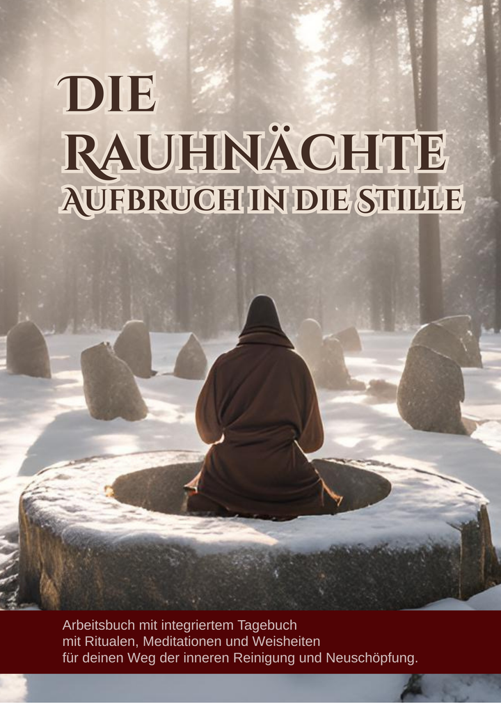 Die Rauhnächte Aufbruch in die Stille