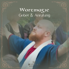 Wortmagie Workshop: Teil Gebet & Anrufung, lerne wie du Worte als Gebet & Anrufung einsetzt, Ritualmanufaktur 
