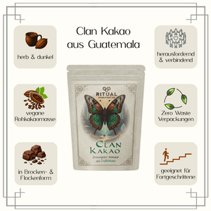Vorteile Infografik Clan zeremonieller Rohkakao, vegan Rohkakaomasse, Ritualkakao, 500g, aus Guatemala , Ritualmanufaktur