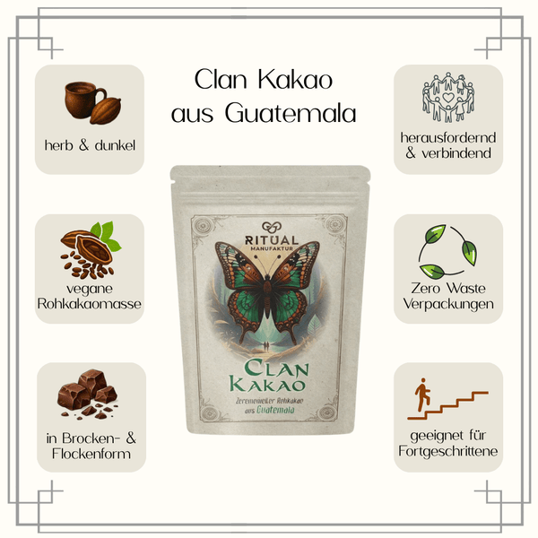 Vorteile Infografik Clan zeremonieller Rohkakao, vegan Rohkakaomasse, Ritualkakao, 500g, aus Guatemala , Ritualmanufaktur