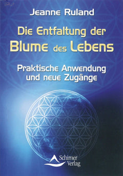 Die Entfaltung der Blume des Lebens von Jeanne Ruland - Ritualmanufaktur.de