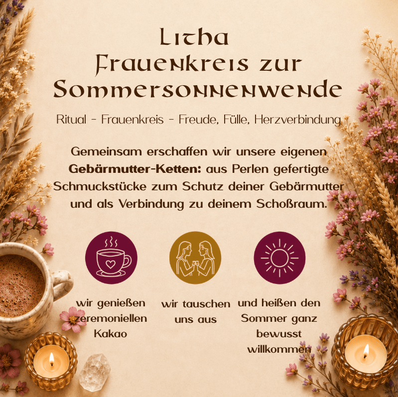 Litha Sommersonnenwende, Event, Frauenkreis, wir machen Schmuck für die Gebärmutter und trinken zeremonieller Kakao, 39€, Ritualmanufaktur