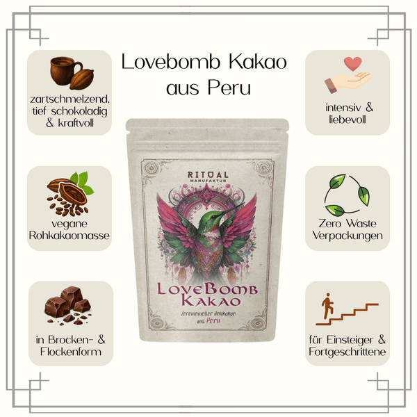 Vorteile Infografik Lovebomb zeremonieller Rohkakao, vegan Rohkakaomasse, Ritualkakao, 500g, aus Peru, Ritualmanufaktur