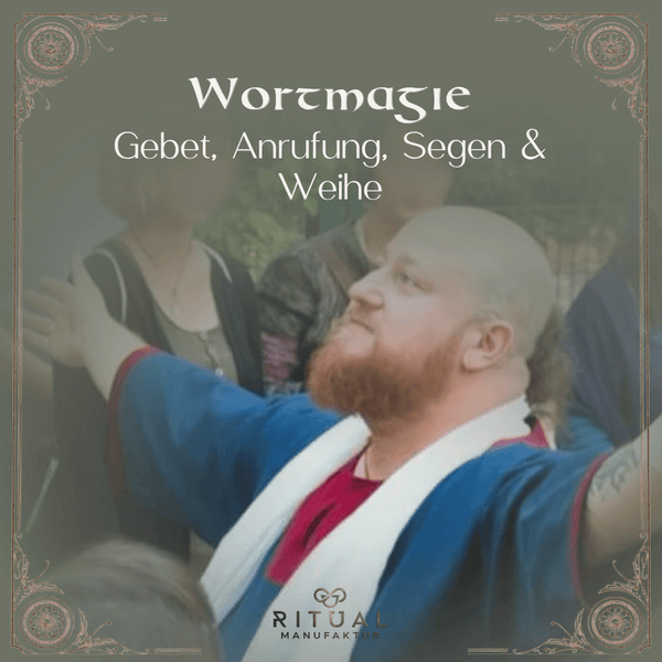 Wortmagie Workshop, lerne wie du Gebet, Anrufung, Segen & Weihe machst, Eric Urs Barth, Ritualmanufaktur