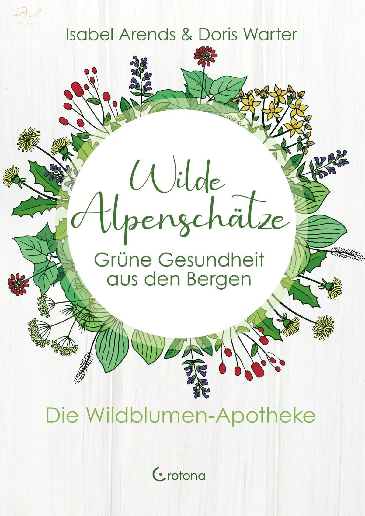 Wilde Alpenschätze von I. Arends & D. Warter - Ritualmanufaktur.de